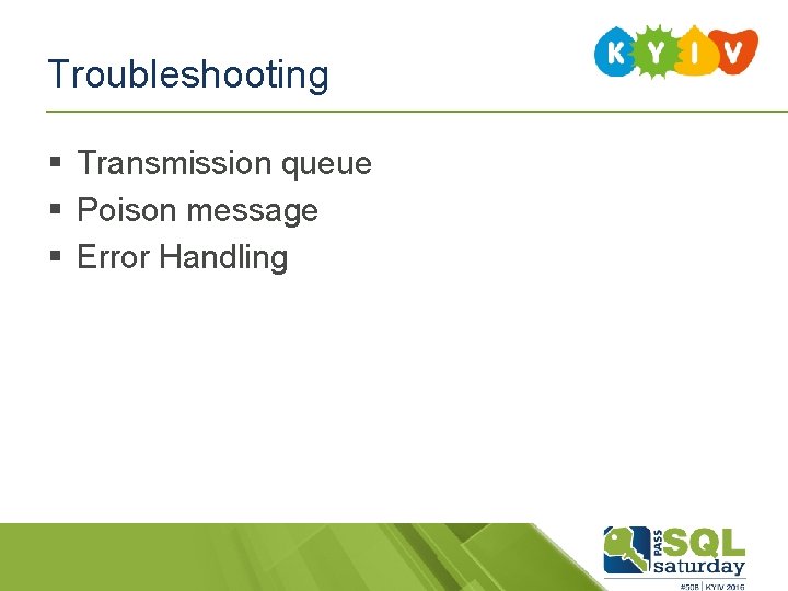 Troubleshooting § Transmission queue § Poison message § Error Handling 