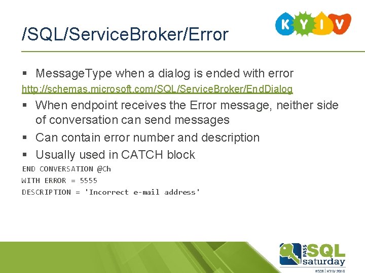 /SQL/Service. Broker/Error § Message. Type when a dialog is ended with error http: //schemas.