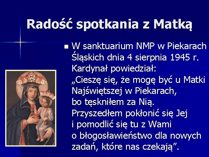 Radość spotkania z Matką n W sanktuarium NMP w Piekarach Śląskich dnia 4 sierpnia