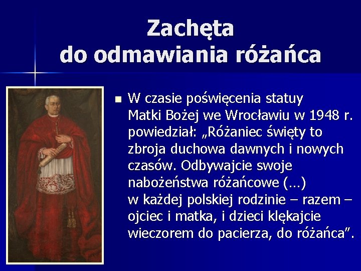 Zachęta do odmawiania różańca n W czasie poświęcenia statuy Matki Bożej we Wrocławiu w