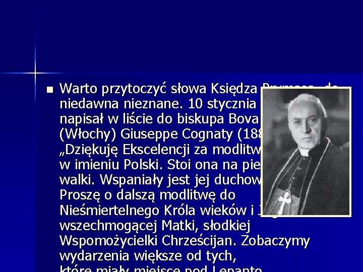 n Warto przytoczyć słowa Księdza Prymasa, do niedawna nieznane. 10 stycznia 1948 r. napisał