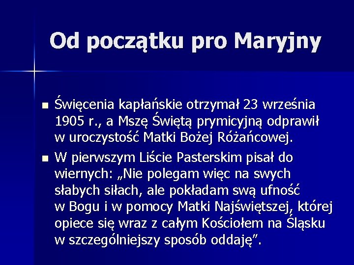 Od początku pro Maryjny n n Święcenia kapłańskie otrzymał 23 września 1905 r. ,