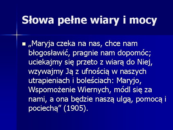 Słowa pełne wiary i mocy n „Maryja czeka na nas, chce nam błogosławić, pragnie