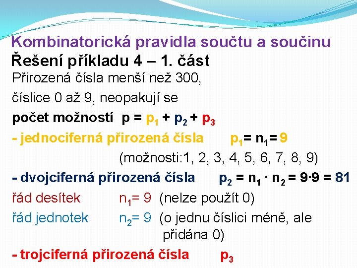 Kombinatorická pravidla součtu a součinu Řešení příkladu 4 – 1. část Přirozená čísla menší