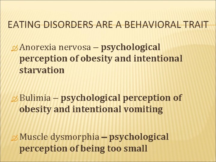 EATING DISORDERS ARE A BEHAVIORAL TRAIT nervosa psychological perception of obesity and intentional starvation