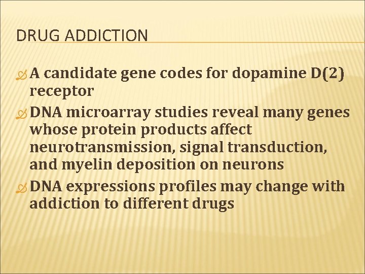 DRUG ADDICTION A candidate gene codes for dopamine D(2) receptor DNA microarray studies reveal