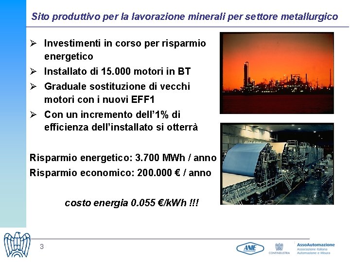 Sito produttivo per la lavorazione minerali per settore metallurgico Ø Investimenti in corso per