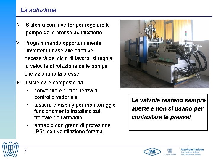 La soluzione Ø Sistema con inverter per regolare le pompe delle presse ad iniezione