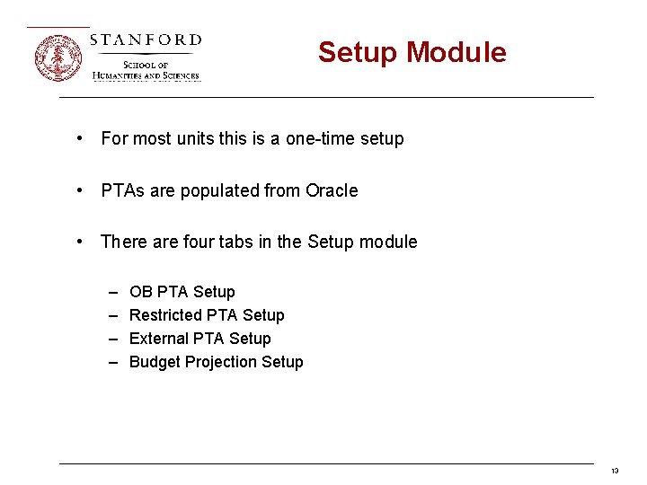 Setup Module • For most units this is a one-time setup • PTAs are