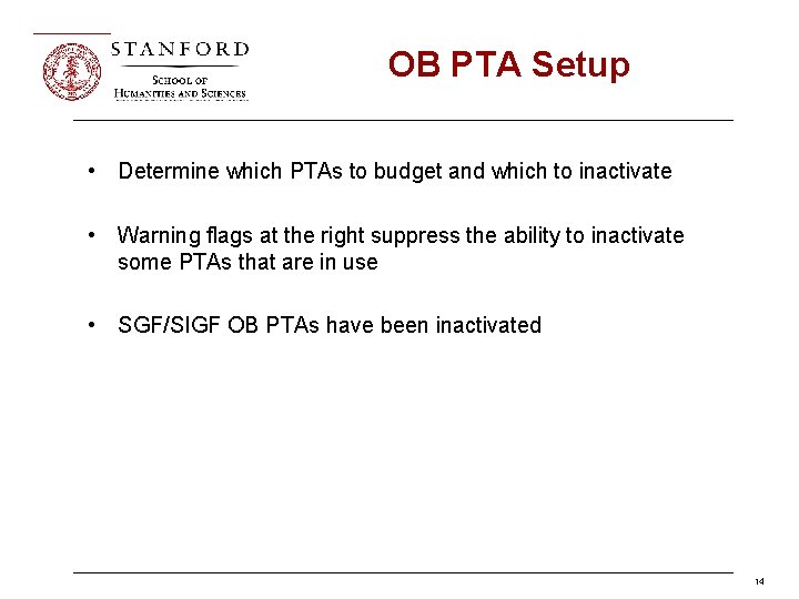 OB PTA Setup • Determine which PTAs to budget and which to inactivate •