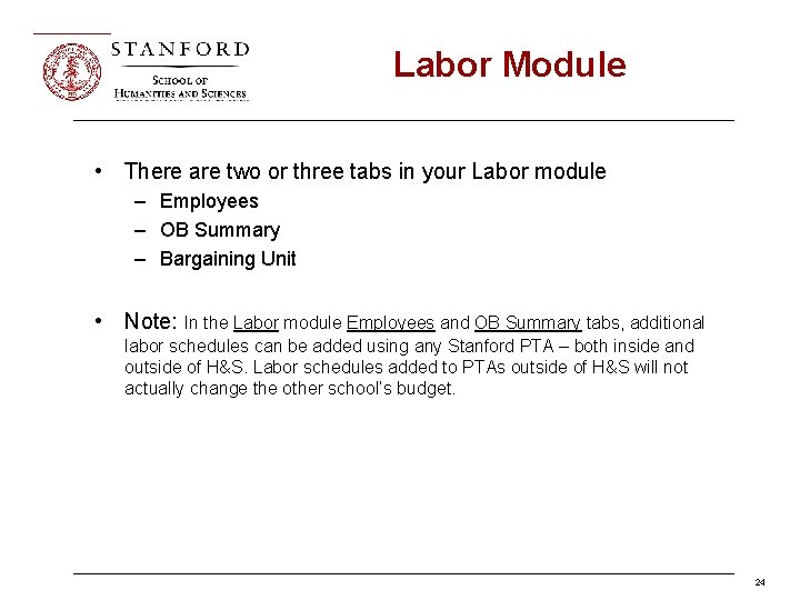 Labor Module • There are two or three tabs in your Labor module –