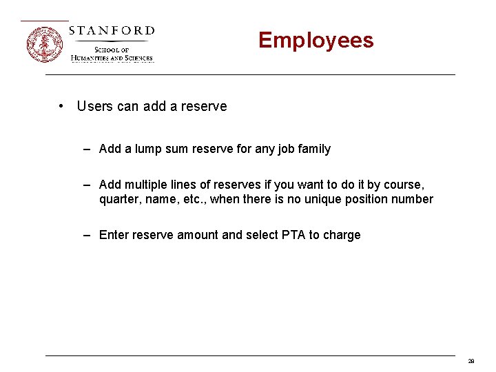 Employees • Users can add a reserve – Add a lump sum reserve for