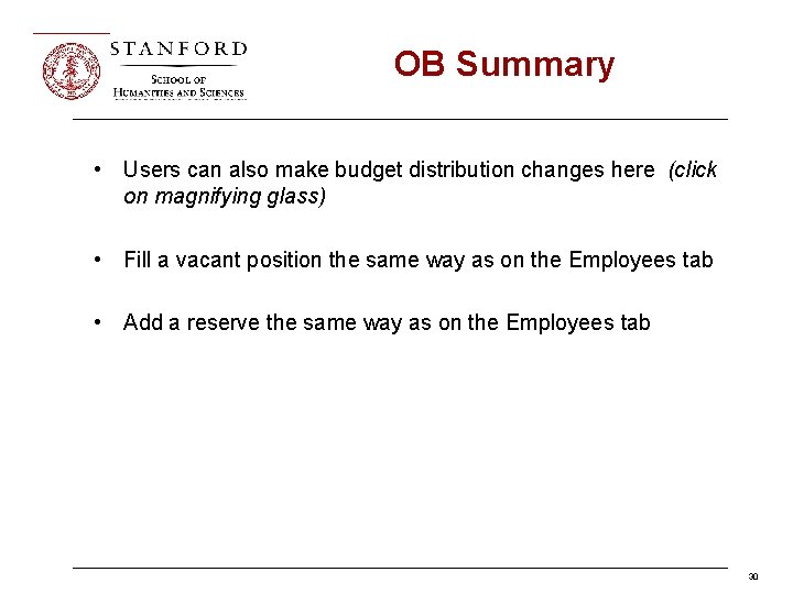 OB Summary • Users can also make budget distribution changes here (click on magnifying