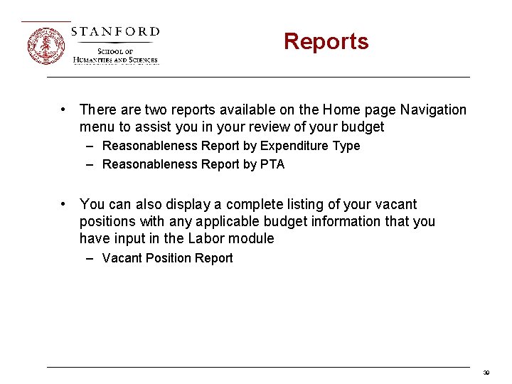 Reports • There are two reports available on the Home page Navigation menu to