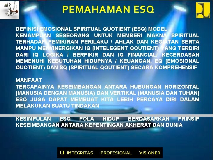 PEMAHAMAN ESQ DEFINISI EMOSIONAL SPIRITUAL QUOTIENT (ESQ) MODEL KEMAMPUAN SESEORANG UNTUK MEMBERI MAKNA SPIRITUAL