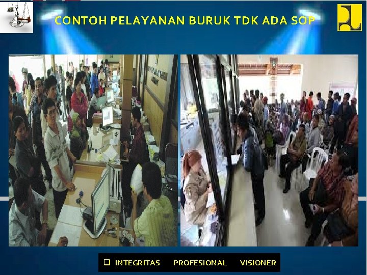 CONTOH PELAYANAN BURUK TDK ADA SOP q INTEGRITAS PROFESIONAL VISIONER 