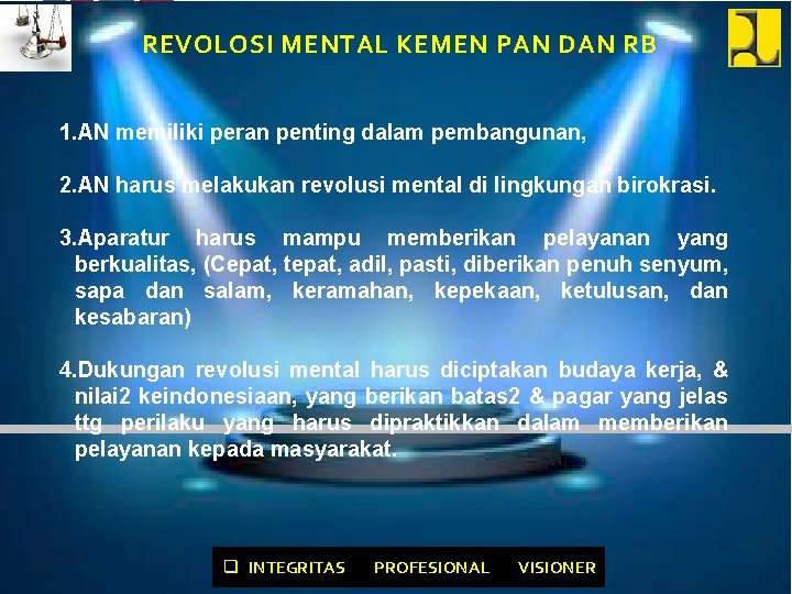 REVOLOSI MENTAL KEMEN PAN DAN RB 1. AN memiliki peran penting dalam pembangunan, 2.