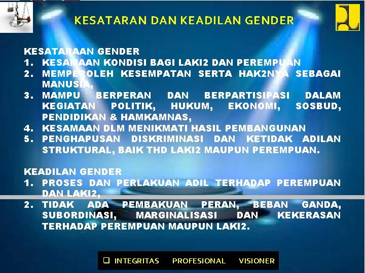 KESATARAN DAN KEADILAN GENDER KESATARAAN GENDER 1. KESAMAAN KONDISI BAGI LAKI 2 DAN PEREMPUAN