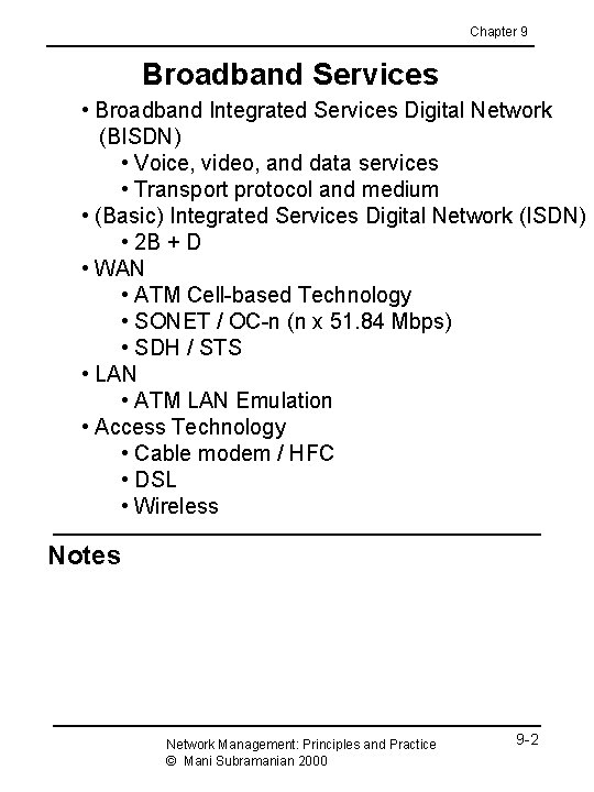 Chapter 9 Broadband Services • Broadband Integrated Services Digital Network (BISDN) • Voice, video,