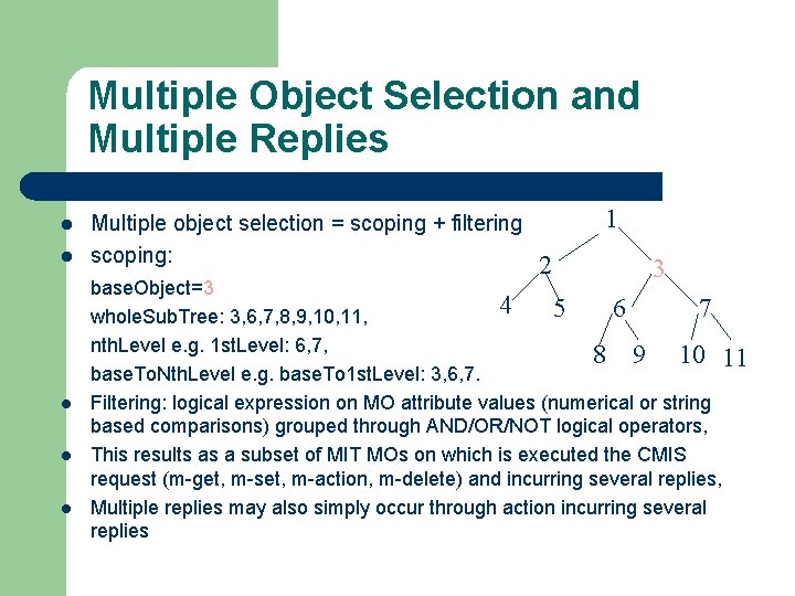 Multiple Object Selection and Multiple Replies l l l Multiple object selection = scoping