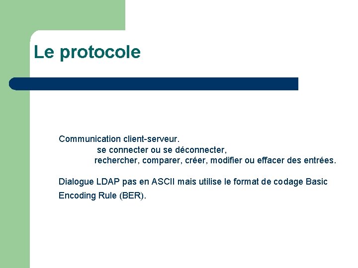 Le protocole Communication client-serveur. se connecter ou se déconnecter, recher, comparer, créer, modifier ou