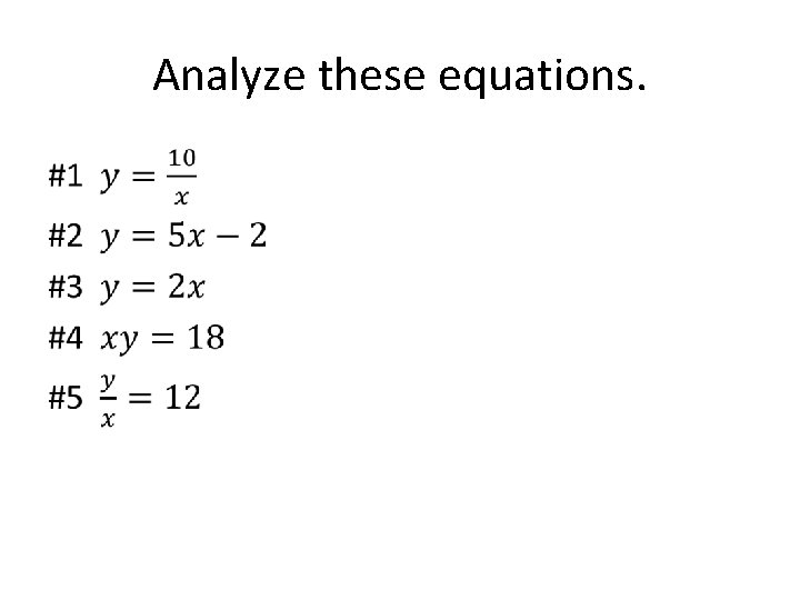 Analyze these equations. • 