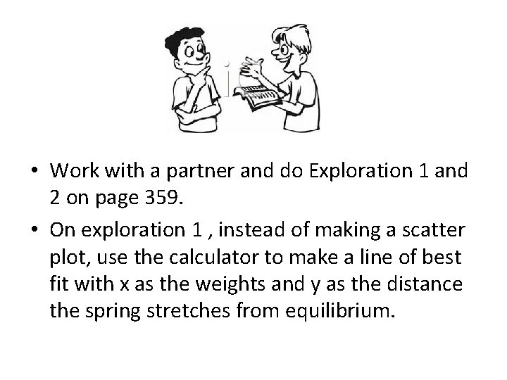  • Work with a partner and do Exploration 1 and 2 on page