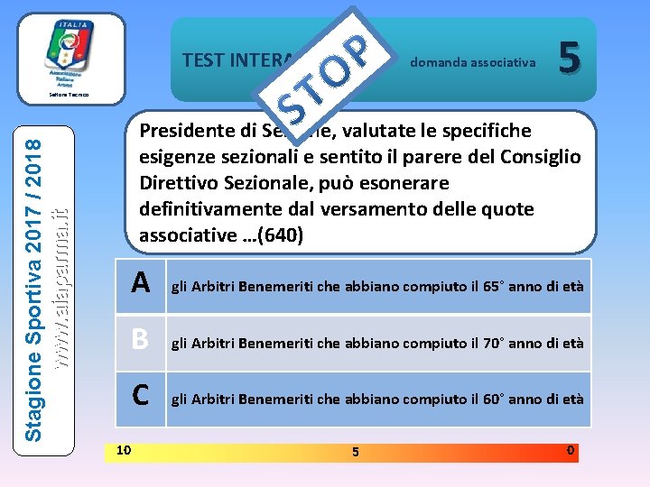 TEST INTERATTIVI domanda associativa 5 Stagione Sportiva 2017 / 2018 www. aiaparma. it Settore