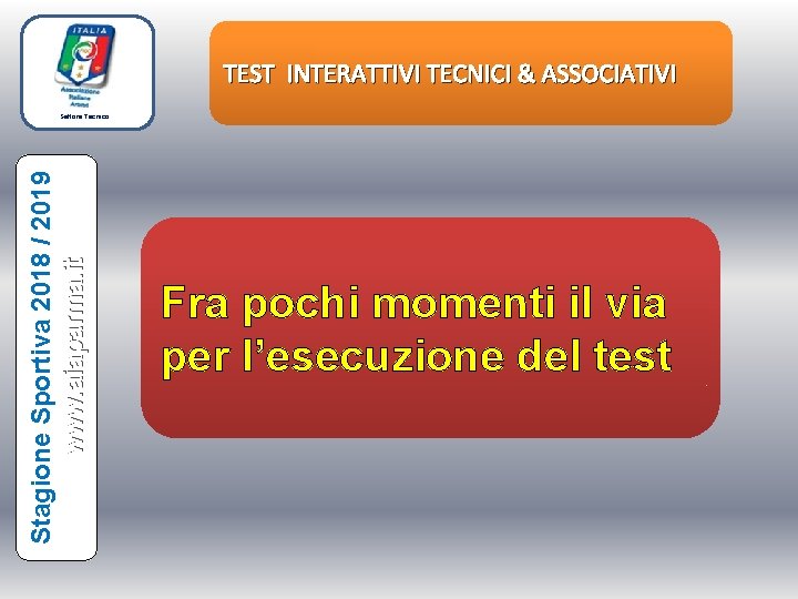 TEST INTERATTIVI TECNICI & ASSOCIATIVI Stagione Sportiva 2018 / 2019 www. aiaparma. it Settore