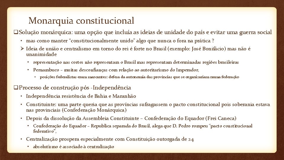 Monarquia constitucional q Solução monárquica: uma opção que incluía as ideias de unidade do