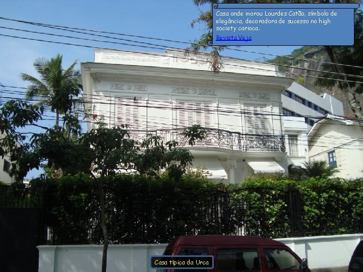 Casa onde morou Lourdes Catão, símbolo de elegância, decoradora de sucesso no high society