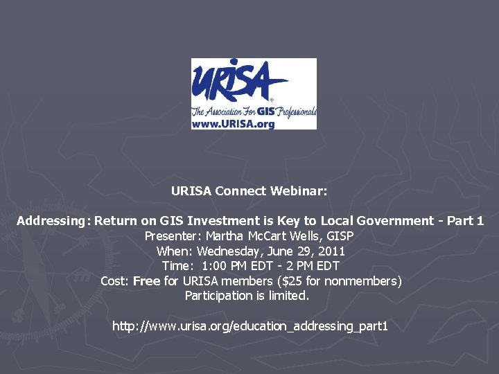 URISA Connect Webinar: Addressing: Return on GIS Investment is Key to Local Government -