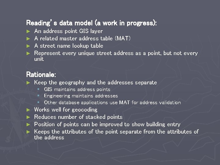 Reading’s data model (a work in progress): ► ► An address point GIS layer