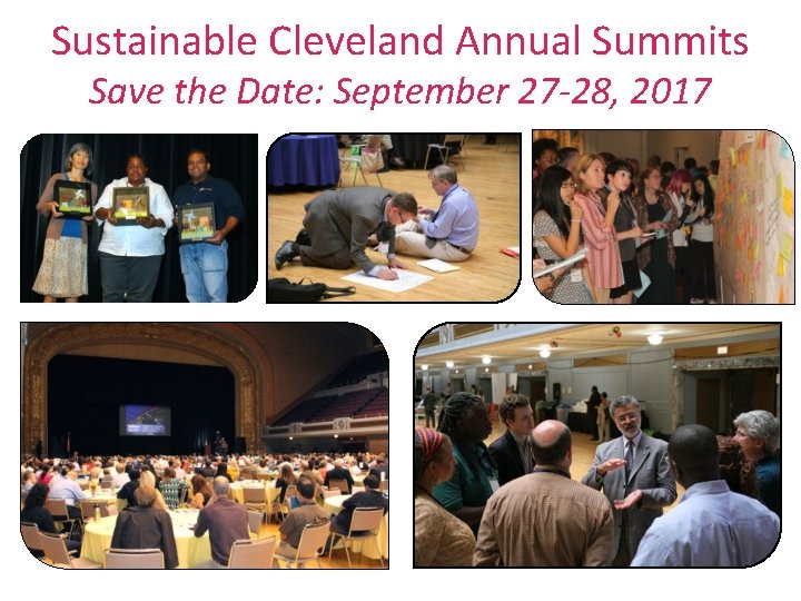 Sustainable Cleveland Annual Summits Save the Date: September 27 -28, 2017 