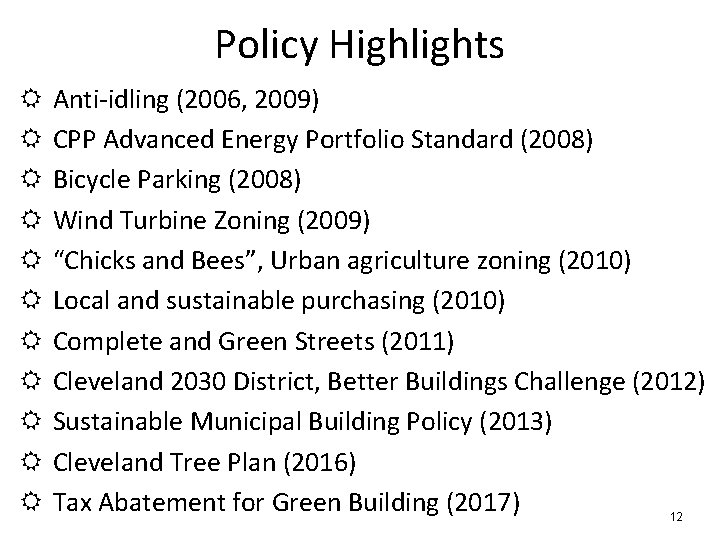 Policy Highlights Anti-idling (2006, 2009) CPP Advanced Energy Portfolio Standard (2008) Bicycle Parking (2008)