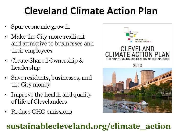 Cleveland Climate Action Plan • Spur economic growth • Make the City more resilient