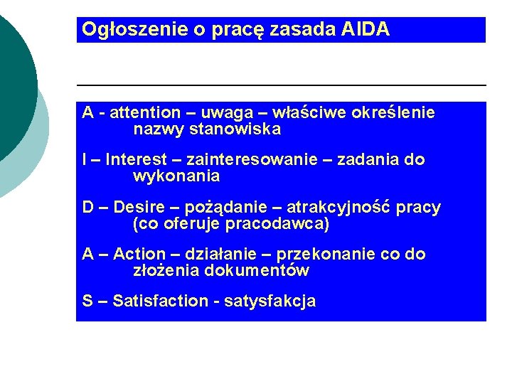 Ogłoszenie o pracę zasada AIDA A - attention – uwaga – właściwe określenie nazwy