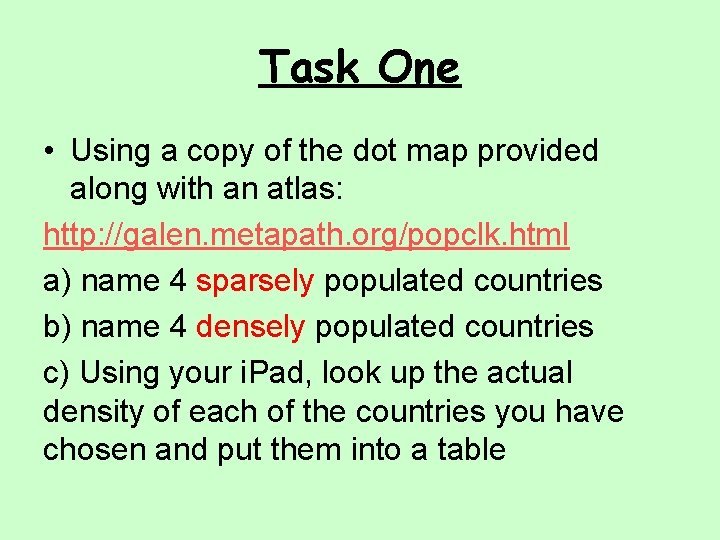 Task One • Using a copy of the dot map provided along with an
