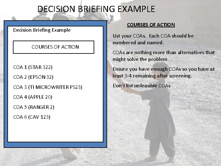 DECISION BRIEFING EXAMPLE Decision Briefing Example COURSES OF ACTION COA 1 (STAR 322) COURSES DECISION BRIEFING EXAMPLE Decision Briefing Example COURSES OF ACTION COA 1 (STAR 322) COURSES