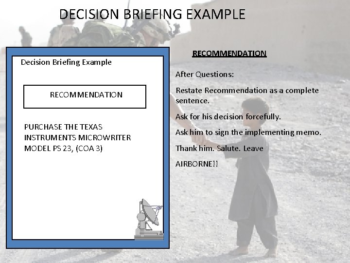 DECISION BRIEFING EXAMPLE Decision Briefing Example RECOMMENDATION After Questions: RECOMMENDATION PURCHASE THE TEXAS INSTRUMENTS DECISION BRIEFING EXAMPLE Decision Briefing Example RECOMMENDATION After Questions: RECOMMENDATION PURCHASE THE TEXAS INSTRUMENTS