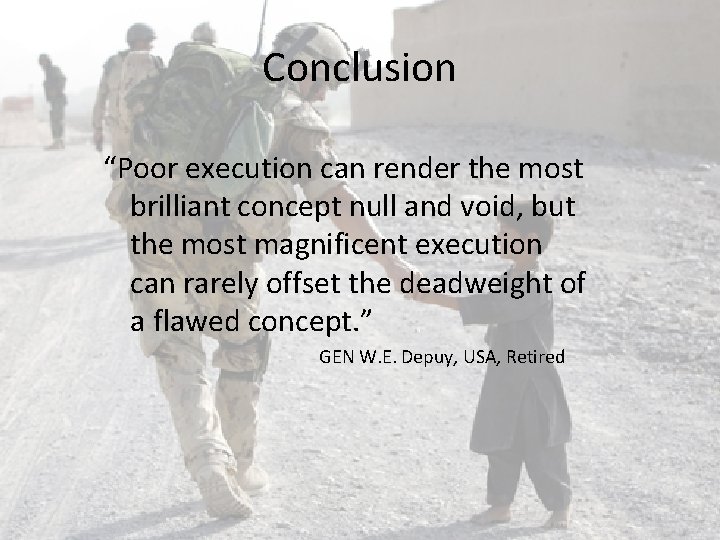 Conclusion “Poor execution can render the most brilliant concept null and void, but the Conclusion “Poor execution can render the most brilliant concept null and void, but the