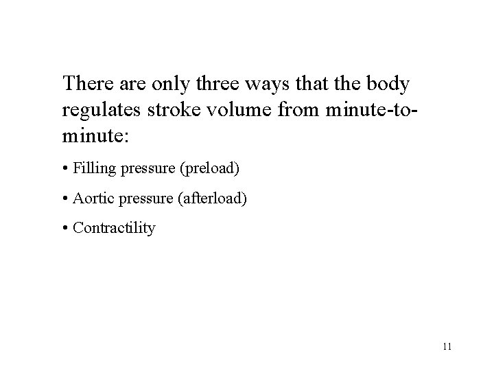 There are only three ways that the body regulates stroke volume from minute-tominute: •