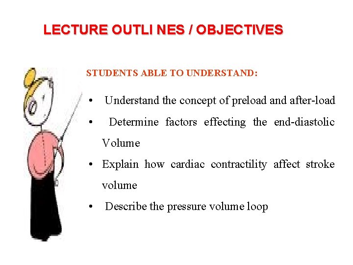 LECTURE OUTLI NES / OBJECTIVES STUDENTS ABLE TO UNDERSTAND: • Understand the concept of