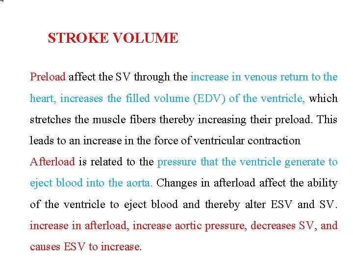 STROKE VOLUME Preload affect the SV through the increase in venous return to the