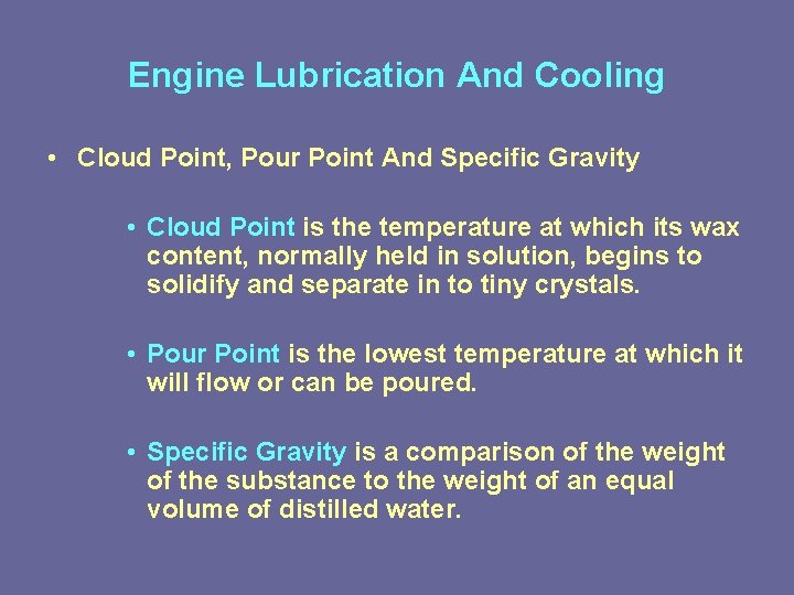 Engine Lubrication And Cooling • Cloud Point, Pour Point And Specific Gravity • Cloud