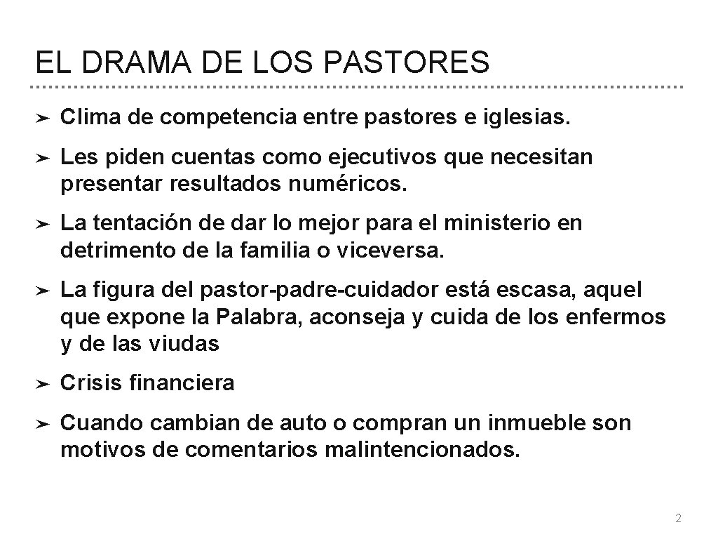 EL DRAMA DE LOS PASTORES ➤ Clima de competencia entre pastores e iglesias. ➤