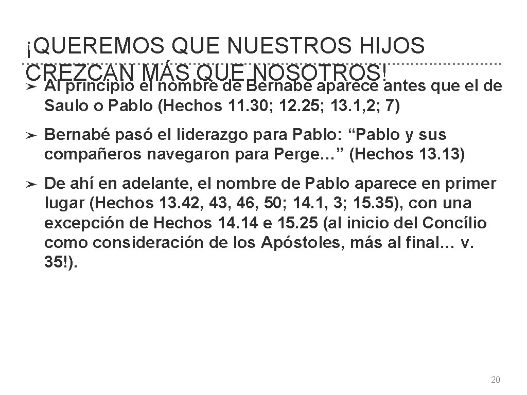 ¡QUEREMOS QUE NUESTROS HIJOS CREZCAN MÁS QUE NOSOTROS! ➤ Al principio el nombre de