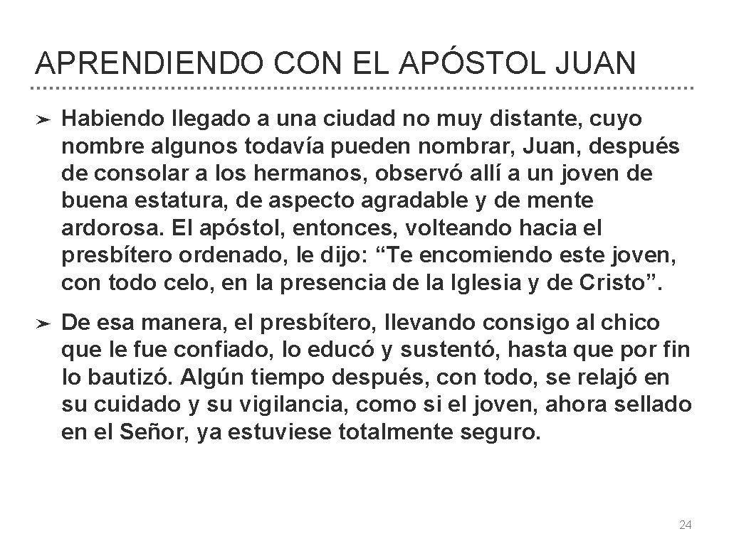 APRENDIENDO CON EL APÓSTOL JUAN ➤ Habiendo llegado a una ciudad no muy distante,