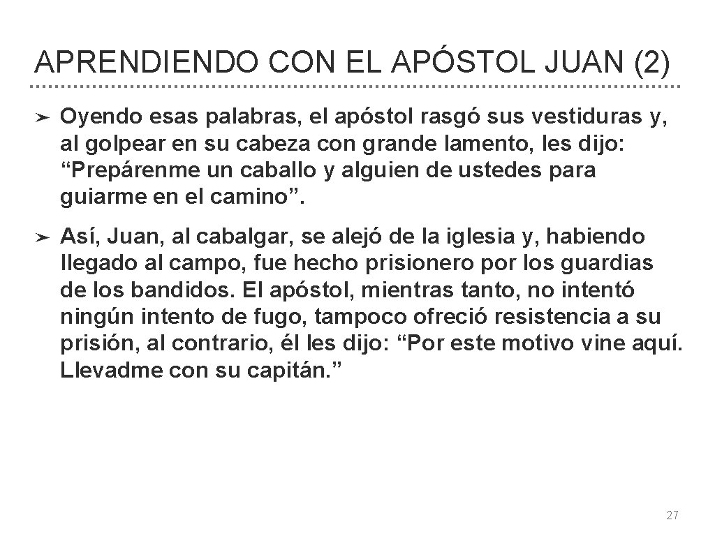 APRENDIENDO CON EL APÓSTOL JUAN (2) ➤ Oyendo esas palabras, el apóstol rasgó sus