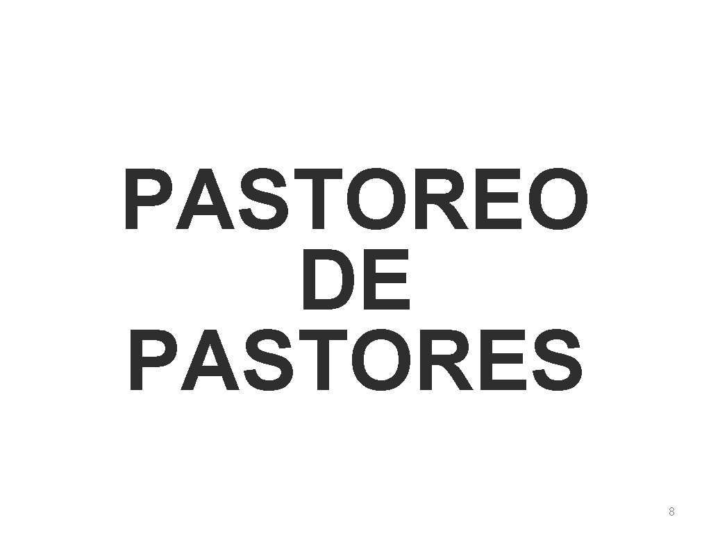 PASTOREO DE PASTORES 8 